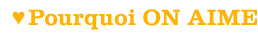 Pourquoi on aime Pourquoi on aime